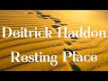 Deitrick Haddon - Resting place (Lyrics)