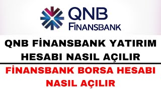 QNB Finansbank Yatırım Hesabı Açma - Finansbank Borsa Hesabı Açma