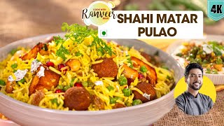 Shahi Pulao | शाही पुलाव ।मटर & कोफ्ते पुलाव की नायाब रेसिपी | Matar ka Raita | Chef Ranveer Brar