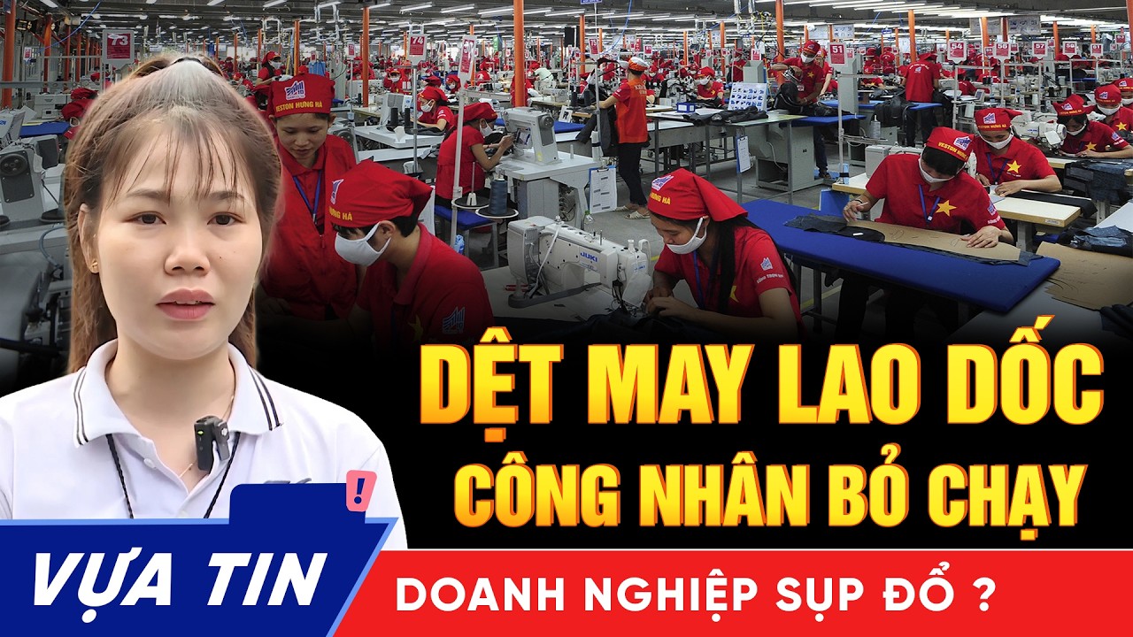 Ngành dệt may Việt Nam “đột quỵ”: Công nhân bỏ nghề - tiền lãi bốc hơi!