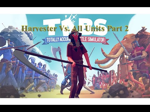 (1v1) Harvester vs All Units Part 2 - Totally Accurate Battle Simulator TABS