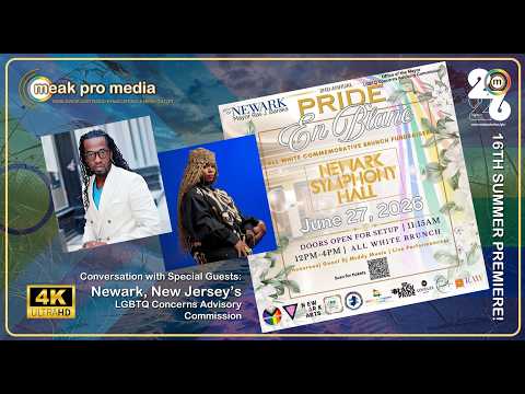 Meak Pro Media SPECIAL EDITION 16th Season (Summer Premiere with Newark's LGBTQ Commission) 2026 4K