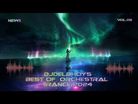 Orchestral Trance 2024 Vol. 05 - EPIC Melodic Symphony Compilation!