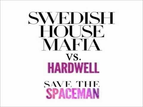 Swedish House Mafia VS. Hardwell - Save The Spaceman