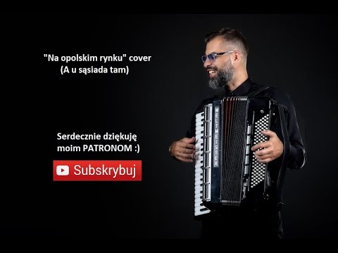 NA OPOLSKIM RYNKU | A U SĄSIADA TAM | COVER | AKORDEON | BOSSMusicLomza