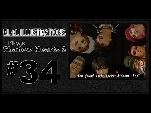 El El Plays Shadow Hearts 2 Episode 34: The Second to Last Samurai
