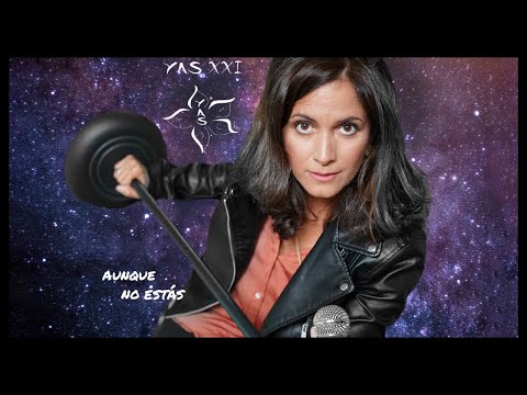 YAS XXI: Aunque No Estás (Vídeo Oficial)