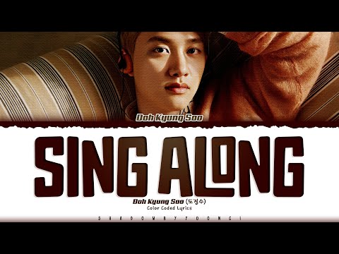 Doh Kyung Soo (D.O.) 'SING ALONG!' Lyrics (도경수 SING ALONG! 가사) [Color Coded Han_Rom_Eng]