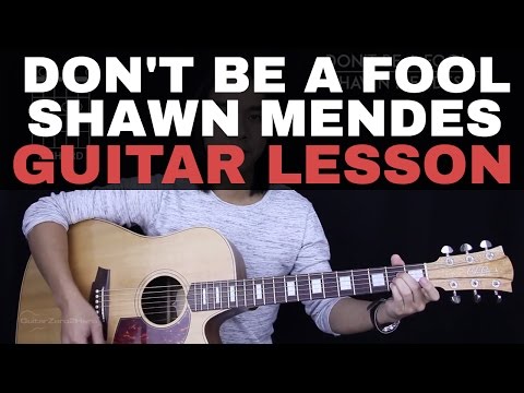 Don't Be A Fool Guitar Tutorial - Shawn Mendes Guitar Lesson |Tabs + Chords + Guitar Cover|