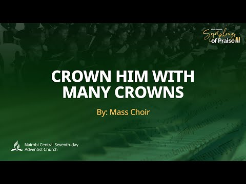 Hymn 223 - Crown Him With Many Crowns | Mass Choir