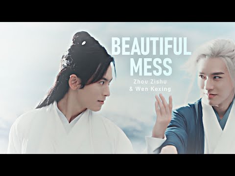 ►Zhou Zishu & Wen Kexing | Beautiful mess