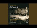 Macbeth, Act IV: Mal per me che m'affidai