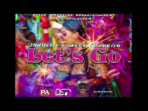 Jardel x Melo x Pokito - Let's Go ( 2022 Dennery Segment)