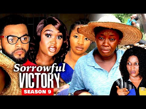 SORROWFUL VICTORY (SEASON 9) {NEW TRENDING MOVIE} - 2021 LATEST NIGERIAN NOLLYWOOD MOVIES
