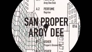 Aroy Dee & San Proper - Perfume (Aroy Dee Dub).wmv