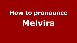 How to pronounce Melvira