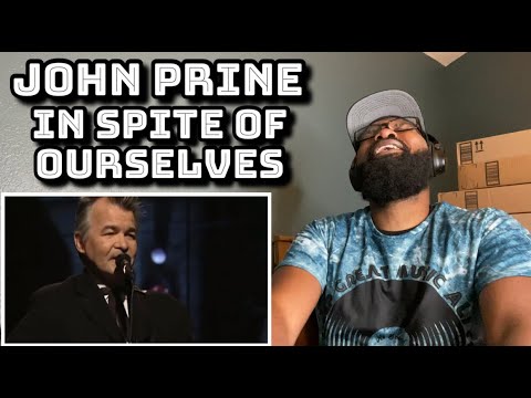 John Prine - In Spite Of Ourselves | REACTION