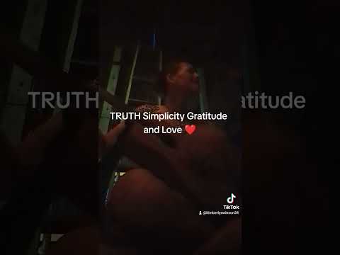 Truth Simplicity Gratitude and Love