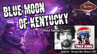 Blue Moon of Kentucky - Calibrados Toca Raul no Sampa Bauru (14/05/2016)