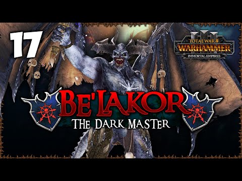 POWER OF THE ARMIES OF THE GODS! Total War: Warhammer 3 - Be'lakor - Immortal Empires Campaign #17