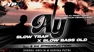 Download lagu DJ AYANG KU RINDU KAMU INGIN MENCIUM KENING KAMU • AY D'BAGINDAS TRAP X SLOW BASS  [ KARINA MUSIC ] mp3