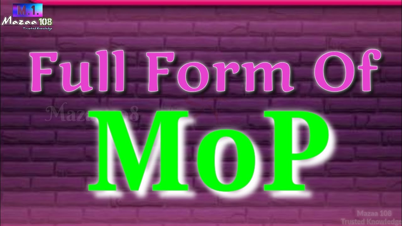 Watch video Full Form of MoP | MoP full form | MoP means | MoP Stands for | MoP का फुल फॉर्म | What is MoP | #M1 Now Full Form of MoP | MoP full form | MoP means | MoP Stands for | MoP का फुल फॉर्म | What is MoP | #M1