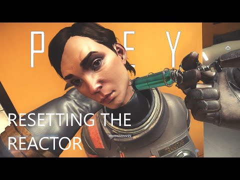 Resetting the Reactor   Prey 1st Time PlayThrough pt31