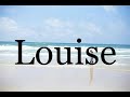 How To Pronounce Louise🌈🌈🌈🌈🌈🌈Pronunciation Of Louise