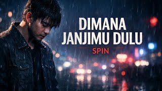 Download lagu Dimana Janjimu Dulu – SPIN (Lagu Galau Malaysia Paling Bikin Nyesek) mp3