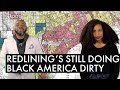 How Redlining Shaped Black America As We Know It Unpack That