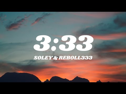 Soley & Reboll333 - 3:33 (Letra/Lyrics)