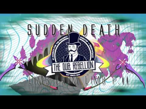 Sudden Death x Mits - Limb From Limb Pt. II