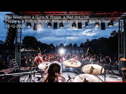 Egy fesztiválon a Guns N’ Roses, a Red Hot Chili Peppers, a Rolling Stones, illetve az Iron Mai