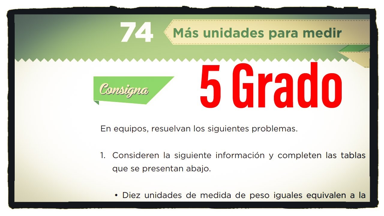 Desafío 74 quinto grado Más unidades para medir páginas 142, y 143 libro de matemáticas de 5 grado