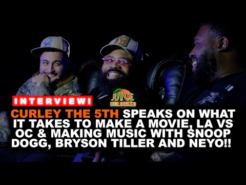 Curley The 5th Speaks On What It Takes To Make A Movie, LA vs OC & Working w Snoop Dogg!
