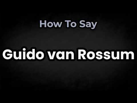 How To Pronounce Guido van Rossum? (CORRECTLY) Meaning & Pronunciation