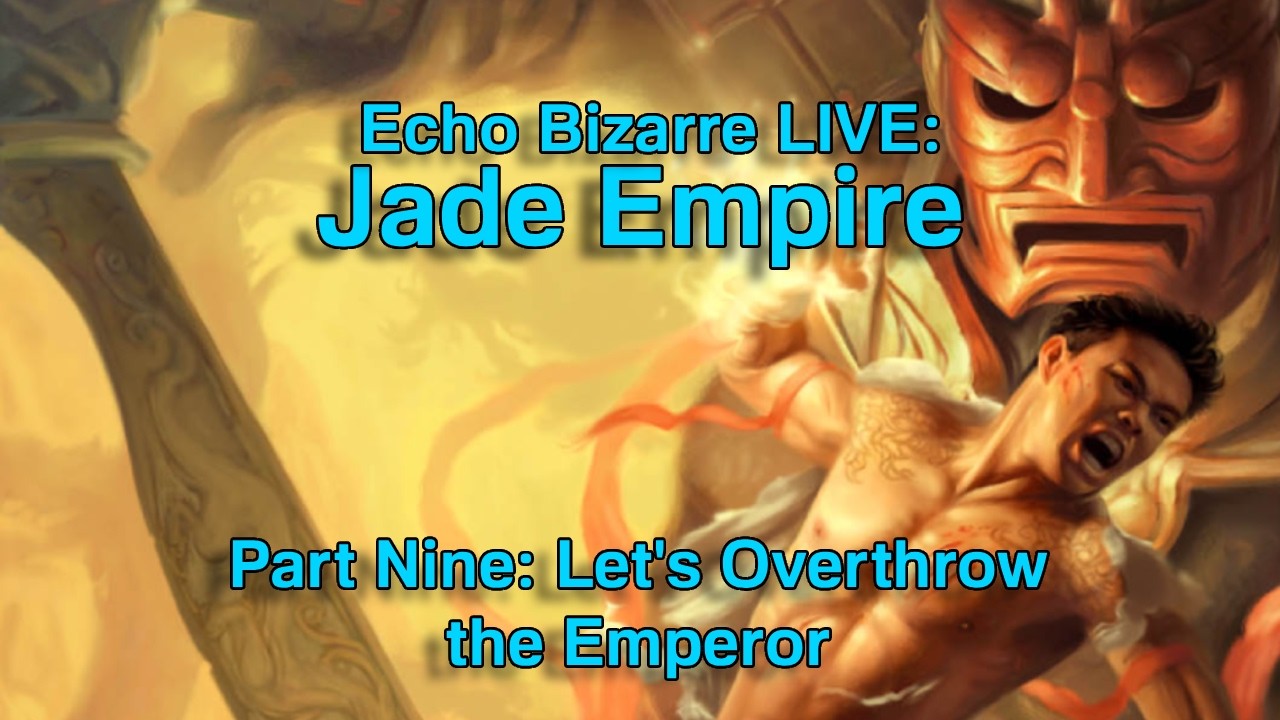 LIVE - Confronting the Emperor - Jade Empire