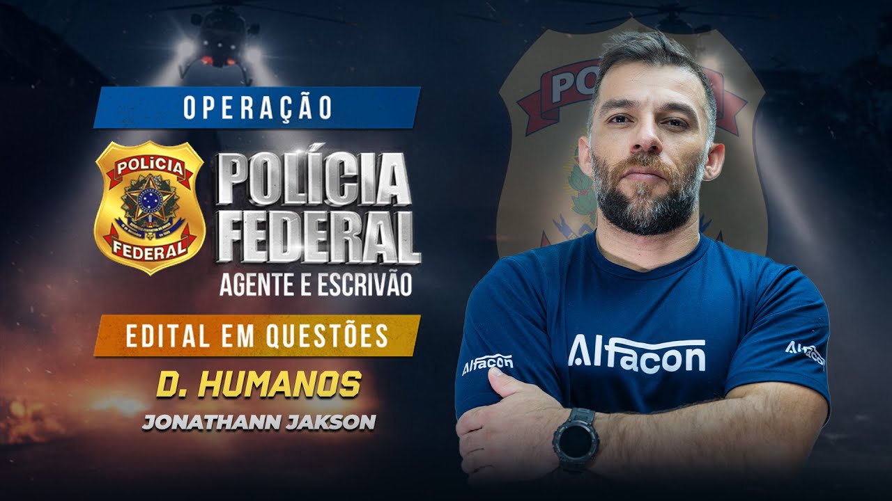 Operação PF - Edital em Questões | D.Humanos com Jonathann Jakson