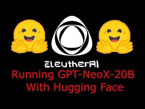 Running GPT-NeoX-20B With Hugging Face