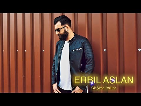 Erbil Aslan - Git Şimdi Yoluna (Official Video)