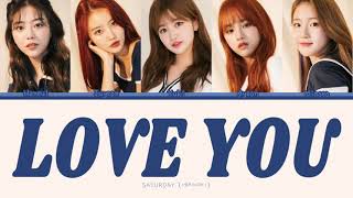 SATURDAY (세러데이) | Love You (좋아해) Color Coded Lyrics / 가사 | Rom |한글 | Eng}