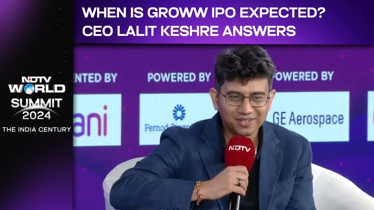 NDTV World Summit: When Is Groww IPO Expected? CEO Lalit Keshre Answers