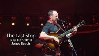 The Last Stop | Dave Matthews Band {4K + HiRes Audio} | July 18th 2019 | Jones Beach Amphitheater