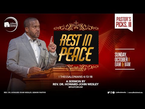 "Rest In Peace" | Pastor's Picks Series, Pt 3 | Rev. Dr. Howard-John Wesley | October 1, 2023