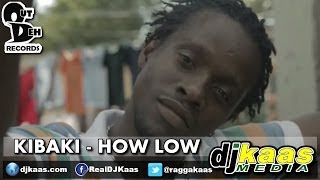 Kibaki - How Low [Raw] (June 2014) Out Deh Records | Dancehall