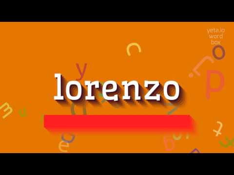LORENZO - HOW TO PRONOUNCE IT?