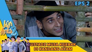 Download lagu Wah Wah Wah! Ustadz Musa Masuk Kandang Ayam - Kun Anta 2 Eps 2 mp3