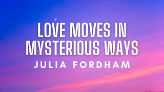 Julia Fordham - Love Moves in Mysterious Ways (Lyrics)