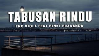 Download lagu Tabusan Rindu - Eno Viola Feat Pinki Prananda -  Lyric Musik - Lirik Minang Terbaru mp3