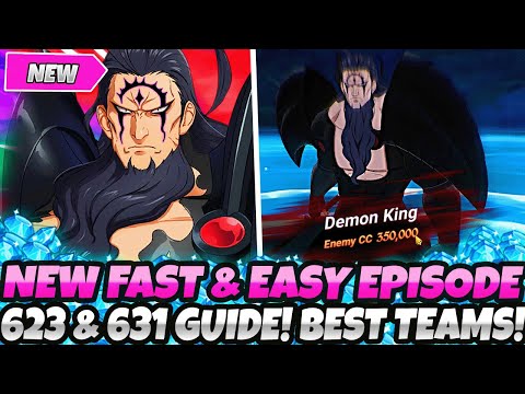 *FAST & EASY EPISODE 623 & 631 GUIDE* BEST TEAMS & CLEAR STRATEGY (7DS Grand Cross Story Chapter 28)